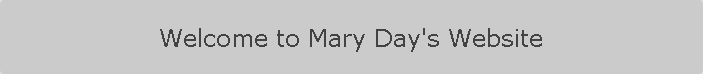 Welcome to Mary Day's Website